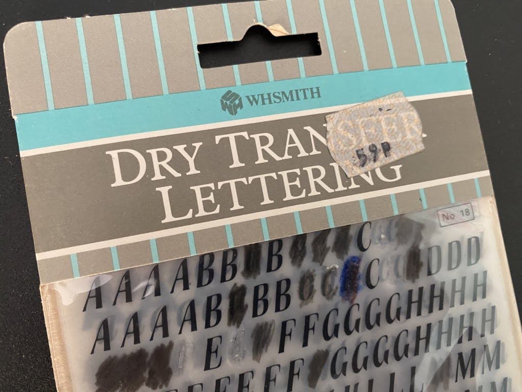 A relic from the 1980s ... some WHSmith rubdown lettering, used in the days before Desk Top Publishing was the norm. It still has the price on the packet